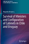 Survival of Ministers and Configuration of Cabinets in Chile and Uruguay