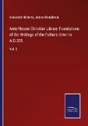 Ante-Nicene Christian Library Translations of the Writings of the Fathers down to A.D.325