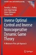 Inverse Optimal Control and Inverse Noncooperative Dynamic Game Theory