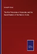 The Nile Tributaries of Abyssinia, and the Sword Hunters of the Hamran Arabs