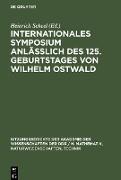Internationales Symposium anläßlich des 125. Geburtstages von Wilhelm Ostwald