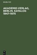 Akademie-Verlag, Berlin. Katalog 1947¿1975
