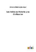 Los Indios su Historia y su Civilizacion