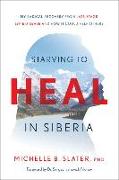 Starving to Heal in Siberia