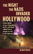 The Night the Nazis Invaded Hollywood (hardback): A Novel about Acting, Filmmaking, Politics and About a Mind Control Conspiracy That is Still Underwa