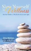 Slow Yourself to Wellness: Revised Version of The Book of Love and Light