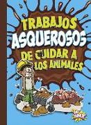 Trabajos Asquerosos de Cuidar a Los Animales