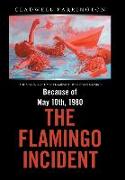 Because of May 10Th, 1980, the Flamingo Incident