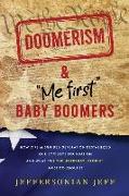 DOOMERISM & Me first Baby Boomers