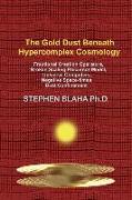 The Gold Dust Beneath Hypercomplex Cosmology: Fractional Creation Operators, Broken Scaling Precursor Model, Universe Computers, Negative Space-times
