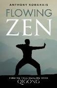 Flowing Zen: Finding True Healing with Qigong