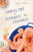 Cooking Tips for Desperate Fishwives