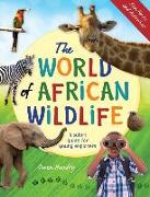 The World of African Wildlife: A Safari Guide for Young Explorers