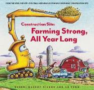 Construction Site: Farming Strong, All Year Long