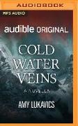 Cold Water Veins: A Novella