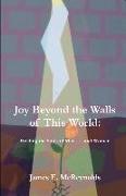 Joy Beyond The Walls Of This World: Healing The Souls Of Men . . . And Women