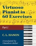 Virtuoso Pianist in 60 Exercises - Book 1: Schirmer Library of Classics Volume 1071 Piano Technique (Schirmer's Library, Volume 1071)