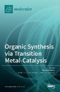 Organic Synthesis via Transition Metal-Catalysis
