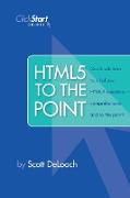 HTML5 To The Point