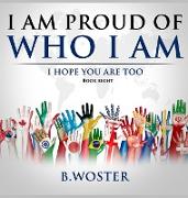 I Am Proud of Who I Am