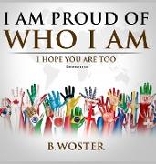 I Am Proud of Who I Am