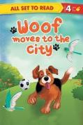 All set to Read Readers Level 4 Woof Moves to the City