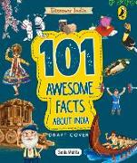 Discover India: 101 Awesome Facts about India
