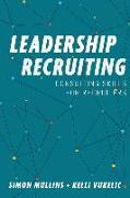 Leadership Recruiting: Consulting Skills for Recruiters