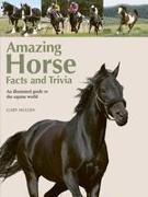 Amazing Horse Facts and Trivia: An Illustrated Guide to the Equine World
