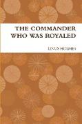 The Commander Who Was Royaled