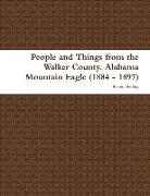 People and Things from the Walker County, Alabama Jasper Mountain Eagle (1884 - 1897)