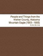 People and Things from the Walker County, Alabama Jasper Mountain Eagle (1903 - 1905)