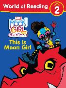 Moon Girl and Devil Dinosaur: World of Reading: This is Moon Girl