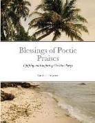 Blessings of Poetic Praises: Uplifting and Comforting Christian Poetry