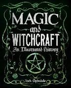 Magic and Witchcraft: An Illustrated History