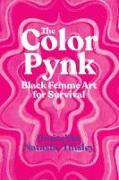 The Color Pynk: Black Femme Art for Survival
