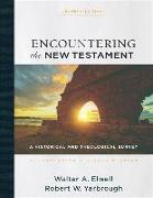 Encountering the New Testament - A Historical and Theological Survey