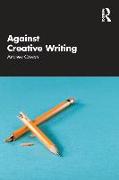 Against Creative Writing