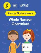 Math - No Problem! Whole Number Operations, Grade 5 Ages 10-11