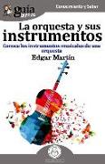GuíaBurros La orquesta y sus instrumentos: Conoce los instrumentos musicales de una orquesta