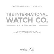 The International Watch Co. from 1875 to 1890