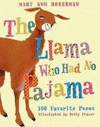 Llama Who Had No Pajama: 100 Favorite Poems