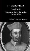 I Testamenti dei Cardinali - Francesco Barberini junior (1662-1738)