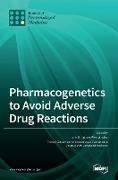Pharmacogenetics to Avoid Adverse Drug Reactions