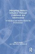 Navigating Media’s Influence Through Childhood and Adolescence