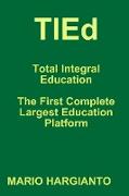 TIEd - Total Integral Education - The First Complete Largest Education Platform
