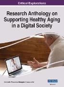 Research Anthology on Supporting Healthy Aging in a Digital Society, VOL 1