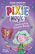 Pixie Magic: Emerald and the Friendship Bracelet