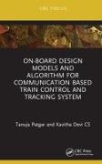 On-Board Design Models and Algorithm for Communication Based Train Control and Tracking System