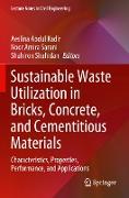 Sustainable Waste Utilization in Bricks, Concrete, and Cementitious Materials
